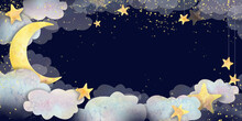 Horizontal Frame With Clouds, Moon And Stars With Dark Blue Background. Children's, Watercolor Illustration. For Registration And Design Of Metrics, Invitations, Postcards, Certificates, Packaging