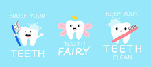Tooth Lettering Set. Brush Your Teeth, Keep Clean And Tooth Fairy Text. Cartoon Characters With Toothbrush And Toothpaste With Phrase, Cute Childish Poster Or Print, Dental Clinic Vector Illustration