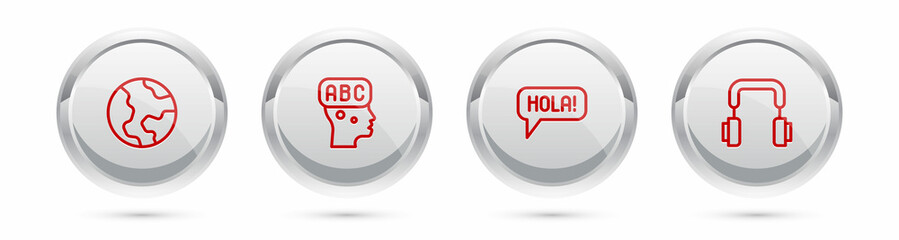 Poster - Set line Earth globe, Learning foreign languages, Hola different and Headphones. Silver circle button. Vector