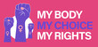 My Body My Choice background. US Abortion Rights Protests. Keep abortion legal.