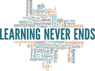 Learning Never Ends word cloud conceptual design isolated on white background.