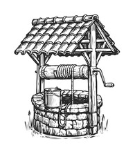 Rustic Stone Well With Bucket And Drinking Water. Hand Drawn Sketch In Vintage Style. Vector Illustration