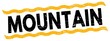 © outchill - MOUNTAIN text written on yellow-black stamp sign.