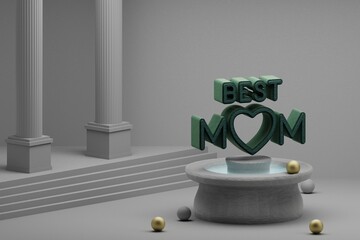 Poster - Beautiful abstract illustrations Green Best MOM  symbol icon on a fountain and column background. 3d rendering illustration. Mothers Day.