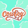 © Katerina Polibina - Cowboy. Vector hand lettering. Country Emblem Cartoon style Western cafe restaurant. Logo design inspiration. Brown letters with birds and lasso on turquoise background with clouds. Wild west.