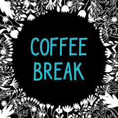 Wall Mural - Coffee break. Inspirational and motivating phrase. Quote, slogan. Lettering design for poster, banner, postcard