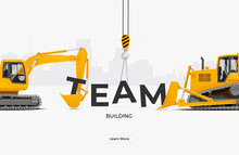 Team Building Banner Template Design Concept. Excavator And Dozer Collecting Team Word. Vector Illustration.