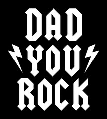Wall Mural - Dad You Rock. Typographic design  template for Father's Day.