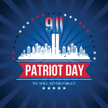 Design To Commemorate The Patriot Day, Twin Towers In New York City Skyline, September 11, 2001 Vector Poster. Patriot Day, September 11, We Will Never Forget