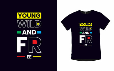 Wall Mural - Young wild and free Motivational quotes typography t-shirt design