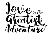 Adventure Quotes - Love In The Greatest Adventure