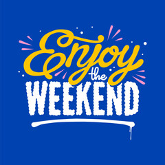 Wall Mural - enjoy the weekend.vector illustration.yellow and white letters on a blue background.decorative font.modern inscription.typography design perfect for poster,banner,t shirt,sticker,greeting card,etc
