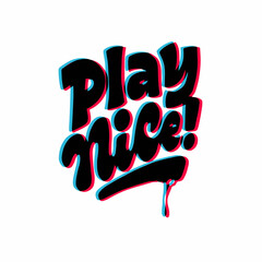 Wall Mural - play nice.vector illustration.hand drawn letters.decorative font with 3d effect on a white background.modern typography design perfect for poster,banner,bags,t shirt,sticker,flyer,social media,web,etc