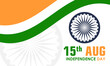 independence Day 15th August. Indian Patriotism holiday template for banner, card, poster, background.