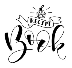 Recipe book - black lettering with doodle cake. Vector illustration