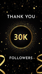 Thank you 30k or 30 thousand followers with gold glitters and confetti isolated on black background. Premium design for social sites posts, greeting card, banner, social networks, poster.