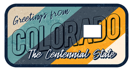 Greeting from Colorado vintage rusty metal sign vector illustration. Vector state map in grunge style with Typography hand drawn lettering