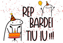 Meme Internet: Text "Rep Bardai Tiu Iu" Is Parody Translation "Happy Birthday To You" In Brazil. Flork Pack Birtday. Vector Stkech. Comic Drawing.