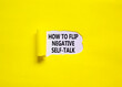 Flip negative self-talk symbol. Concept words How to flip negative self-talk on a beautiful yellow background. Psychological and flip negative self-talk concept. Copy space.