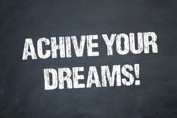 Poster - Achieve your Dreams!