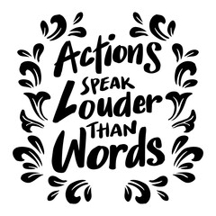 Wall Mural - Action speak louder than word, hand lettering. Poster quotes.