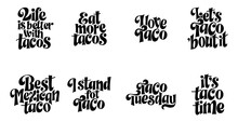 Food Taco Quote Design In Typography Banner, Card Template. Mexico Slogan Text, Hand Drawn Phrase. Calligraphy For Print, Menu, Stickers. Vector Illustration