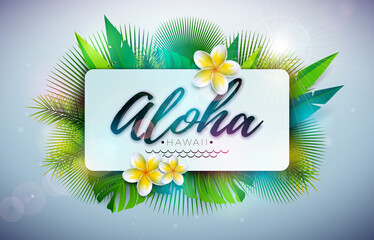 Wall Mural - Tropical Summer Design with Aloha Hawaii Lettering and Flower on Exotic Palm Leaves Background. Vector Holiday Typography Illustration with Tropic Plant and Phylodendron for Banner, Flyer, Invitation