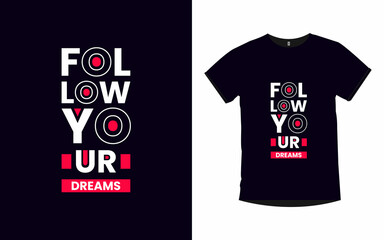 Wall Mural - Follow your dreams modern quotes typography poster and t shirt design