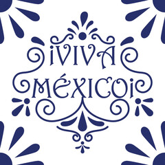 Talavera poblana viva mexico. Traditional talavera ceramic ornament pattern. Mexico Independence Day, September 16, vector illustration. Background design for the Mexican party invitation.