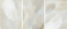 Abstract Art Background Set In Neutral Colors. Hand Drawn Acrylic Template. Artistic Texture With Paint Brush Strokes