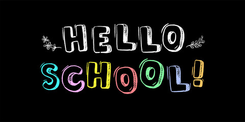 Wall Mural - The inscription in colored chalk on the blackboard - Hello school!