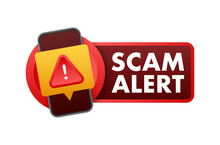 Banner With Red Scam Alert. Attention Sign. Cyber Security Icon. Caution Warning Sign Sticker. Flat Warning Symbol. Vector Stock Illustration.