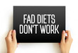 Fad Diets Don't Work text quote, concept on card