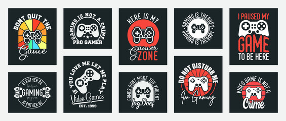 Wall Mural - collection of ten vector gaming t-shirt design, gaming t-shirt design set, vintage gaming t-shirt design collection, typography gaming t-shirt collection, gaming retro style vector t-shirt collection