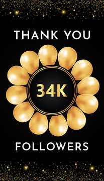Thank you 34k or 34 thousand followers with gold balloon circle frames and gold glitter borders on black background. Premium design for banner, poster, greetings card, and social media post template.