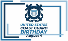 United States Coast Guard Birthday. August 4. U.S. Coast Guard Day. Design With American Flag And Patriotic Stars. Poster, Card, Banner, Background Design. 