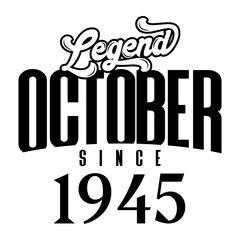 Wall Mural - Legend since October 1945, Retro vintage birthday typography design for Tshirt