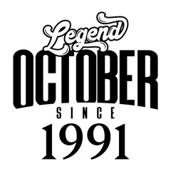 Wall Mural - Legend since October1991, Retro vintage birthday typography design for Tshirt