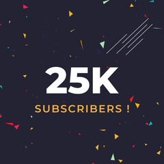 Thank you 25k or 25 thousand subscribers with colorful confetti background. Premium design for social site posts, social media story, web banner, poster, social media banner celebration.