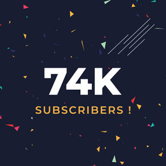 Thank you 74k or 74 thousand subscribers with colorful confetti background. Premium design for social site posts, social media story, web banner, poster, social media banner celebration.