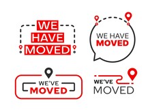 Have Move Icons Or We Have Moved Signs For Office New Address Change, Vector Announcement. Business New Location Map Or We Have Moved Information Signs And Stickers With GPS Point Pin
