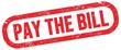 © outchill - PAY THE BILL, text written on red stamp sign.