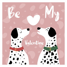 Two Dalmatians In Love. Romantic Valentine's Day Card With Lettering. A Greeting Card For Lovers.