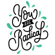 © Halyna - you are radical.vector illustration.hand drawn letters.black inscription on a white background..modern typography design perfect for poster,banner,t shirt,greeting card,web design, and different uses