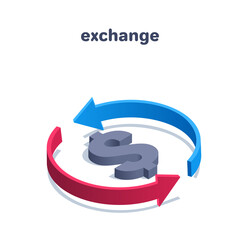 isometric vector illustration on a white background, red and blue arrows go around the dollar icon, currency exchange