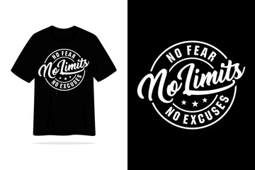 No fear no limts no escuses tshirt design quote motivational logo