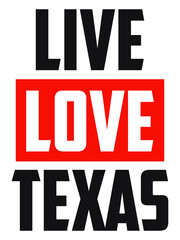 Wall Mural - Live Love Texas. Print ready vector file.
