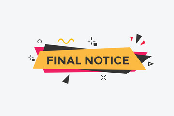 Final notice Colorful label sign template. Final notice symbol web banner.
