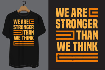 Wall Mural - We are stronger than we think typography t shirt design