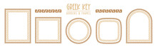 Greek Key Frames And Borders Collection. Decorative Ancient Meander, Greece Ornamental Set, Repeated Geometric Motif. Fframes Consist From Tiny Bricks, Easy To Resize Or Change Frames Proportion